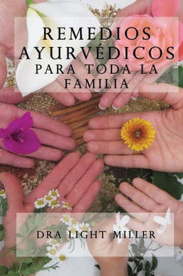 Remedios Ayurvedicos Para Toda La Familia (Spanish Edition)