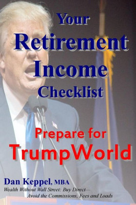 Your Retirement Income Checklist: Prepare For Trumpworld