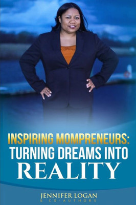 Inspiring Mompreneurs: Turning Dreams Into Reality