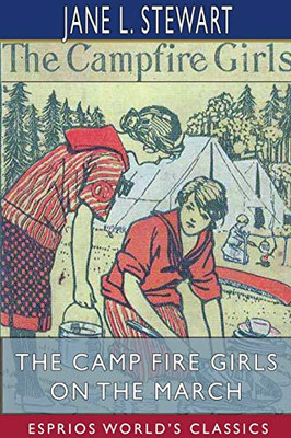 The Camp Fire Girls on the March (Esprios Classics)