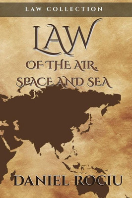 Law Of The Air, Space And Sea (Law Collection)