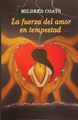 La Fuerza Del Amor En Tempestad (Spanish Edition)