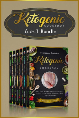 Ketogenic: 6 In 1 Bundle Set ! Reset Your Metabolism With These Easy, Healthy And Delicious Ketogenic Recipes! (Lose Weight On Your Terms!)