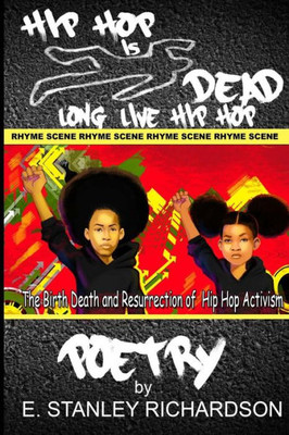 Hip Hop Is Dead  Long Live Hip Hop: The Birth, Death And Resurrection Of Hip Hop Activism