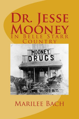 Dr. Jesse Mooney: In Belle Starr Country