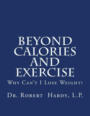 Beyond Calories And Exercise: Why Can'T I Lose Weight