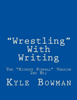 Wrestling With Writing: The "Kickout Pinfall" Version