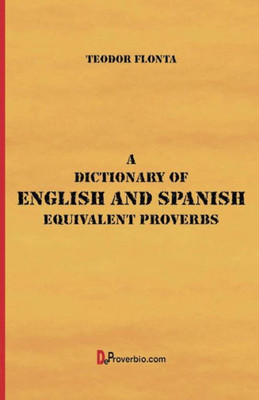 A Dictionary Of English And Spanish Equivalent Proverbs