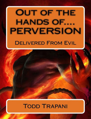Out Of The Hands Of.... Perversion