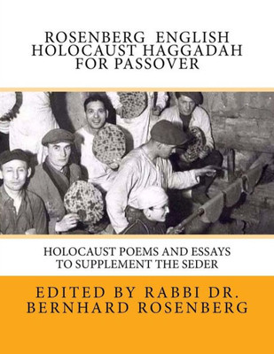 Rosenberg English Holocaust Haggadah For Passover: Holocaust Poems And Essays To Supplement The Seder
