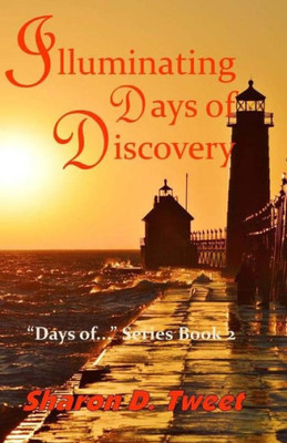 Illuminating Days Of Discovery (The "Days Of..." Series)