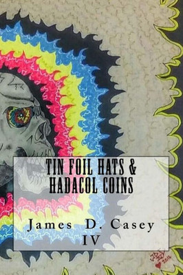 Tin Foil Hats & Hadacol Coins