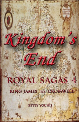 Kingdom'S End: King James To Cromwell (Royal Sagas)