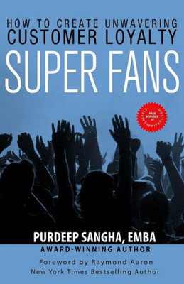 Super Fans: How To Create Unwavering Customer Loyalty