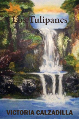 Los Tulipanes (Spanish Edition)