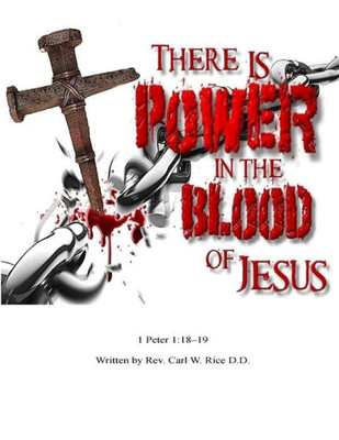 There Is Power In The Blood Of Jesus