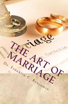 The Art Of Marriage: The Secrets To Success In Marriage