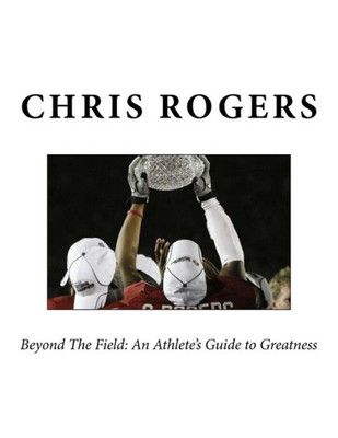 (Bw) Beyond The Field: An Athlete'S Guide To Greatness Advanced