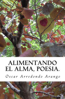 Alimentando El Alma, Poesia.: Poesia. (Spanish Edition)