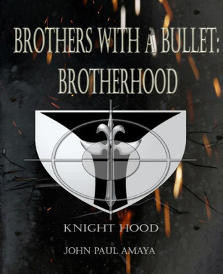 Brothers With A Bullet: Brotherhood