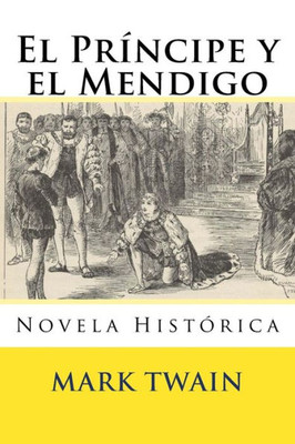 El Principe Y El Mendigo: Novela Historica (Spanish Edition)