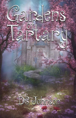 Gardens Of Tartary: A Children'S Fantasy Adventure