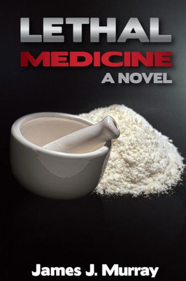 Lethal Medicine: A Novel (A Jon Masters Novel)