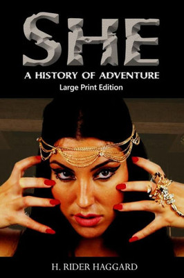 She: A History Of Adventure - Large Print Edition