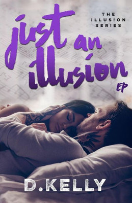 Just An Illusion - Ep: Ep (The Illusion Series)
