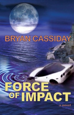 Force Of Impact (Ethan Carr Thriller)