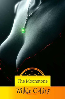 The Moonstone (Best Novel Classics)