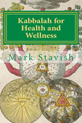 Kabbalah For Health And Wellness: Revised And Updated