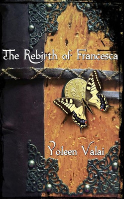 The Rebirth Of Francesca (Volume 1)