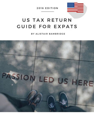 Us Tax Return Guide For Expats - 2016 Year