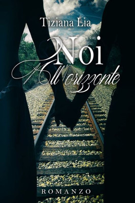 Noi All'Orizzonte (Italian Edition)