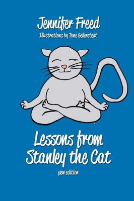 Lessons From Stanley The Cat:: Nine Lives Of Everyday Wisdom