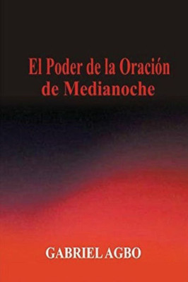 El Poder De La Oración De Medianoche (Spanish Edition)