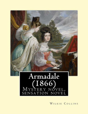 Armadale (1866). By: Wilkie Collins: Mystery Novel, Sensation Novel