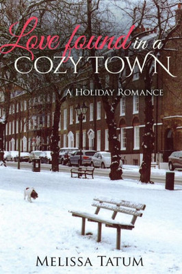 Love Found In A Cozy Town: A Holiday Romance