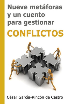 Nueve Metáforas Y Un Cuento Para Gestionar Conflictos (Spanish Edition)