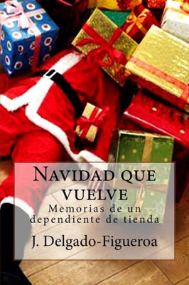 Navidad Que Vuelve: Memorias De Un Dependiente De Tienda (Spanish Edition)