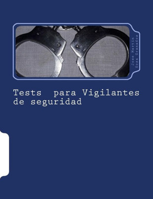 Tests Para Vigilantes De Seguridad: Libro De Tests Para La Preparacion De Vigilantes De Seguridad (Spanish Edition)