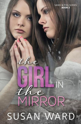 The Girl In The Mirror (Sand & Fog)