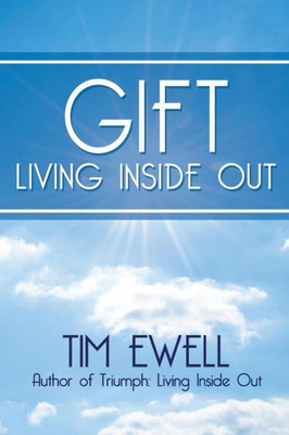 Gift: Living Inside Out