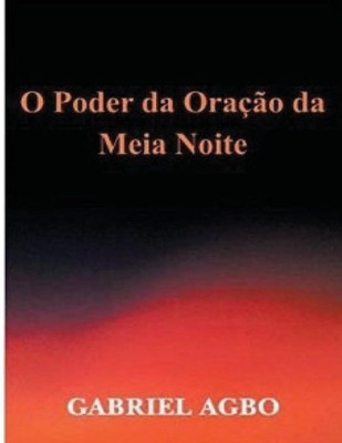 O Poder Da Oração Da Meia-Noite (Portuguese Edition)