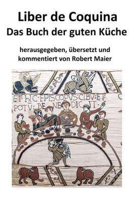 Liber De Coquina - Das Buch Der Guten Küche (German Edition)