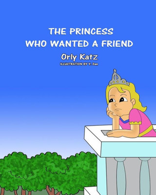 The Princess Who Wanted A Friend