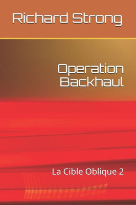 Operation Backhaul: La Cible Oblique 2