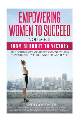 Empowering Women To Succeed: From Burnout To Victory