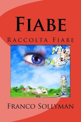 Fiabe: Raccolta Di Fiabe (Italian Edition)